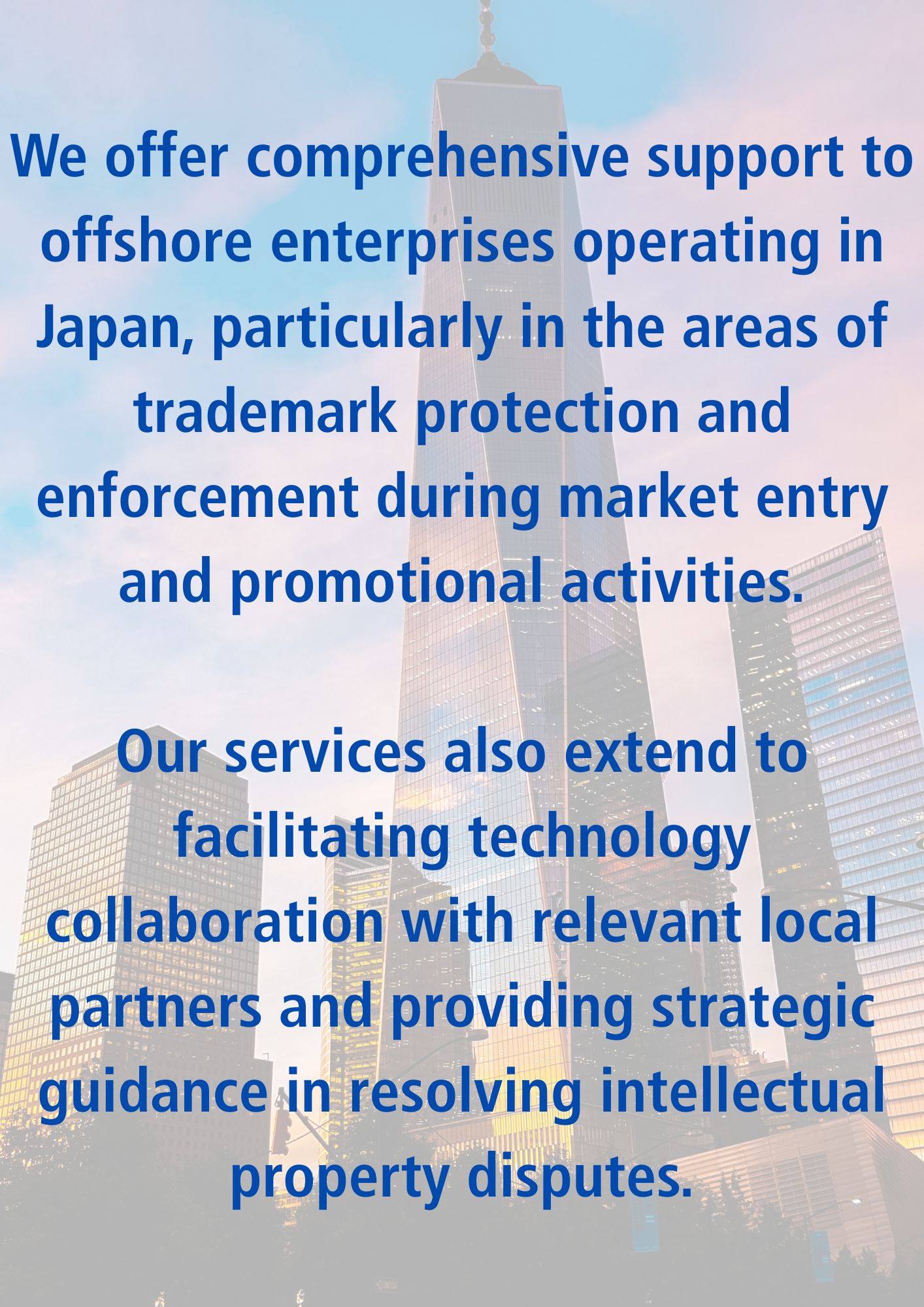 We offer comprehensive support to offshore enterprises operating in Japan, particularly in the areas of trademark protection and enforcement during market entry and promotional activities. Our ser.jpg